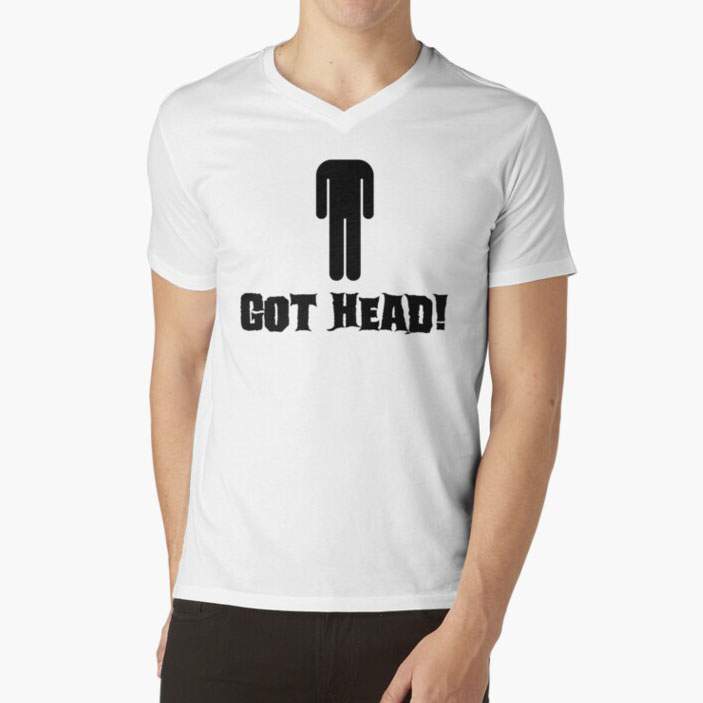 Got Head T Shirt