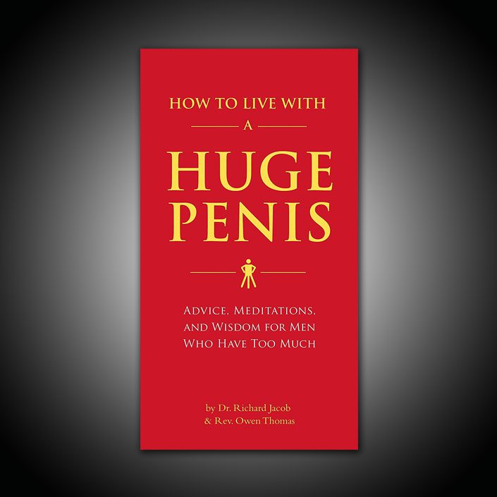 How To Live With A Huge Penis